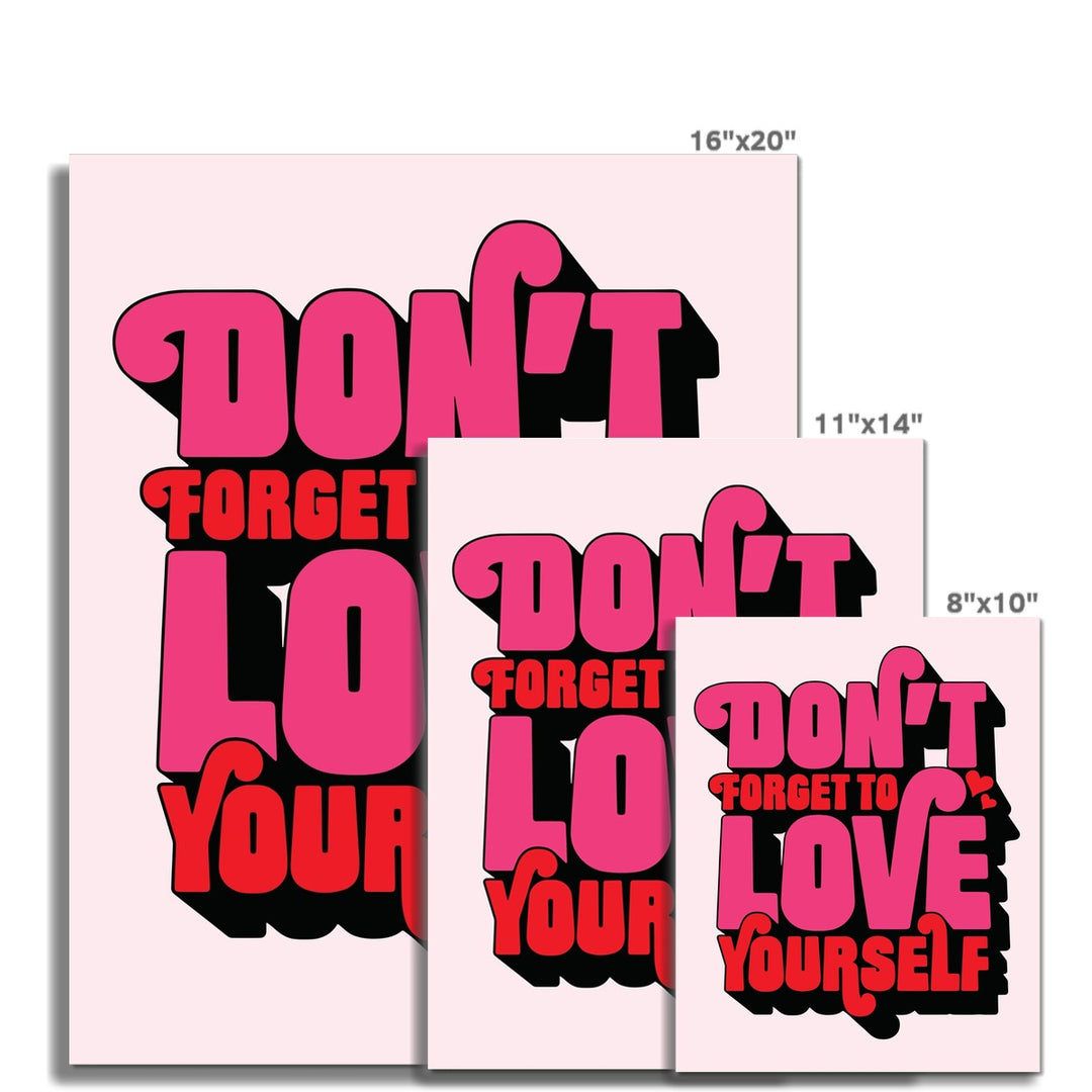 Don't Forget to Love Yourself – White Background – Print