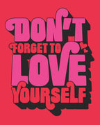 Don't Forget to Love Yourself – Red Background – Print