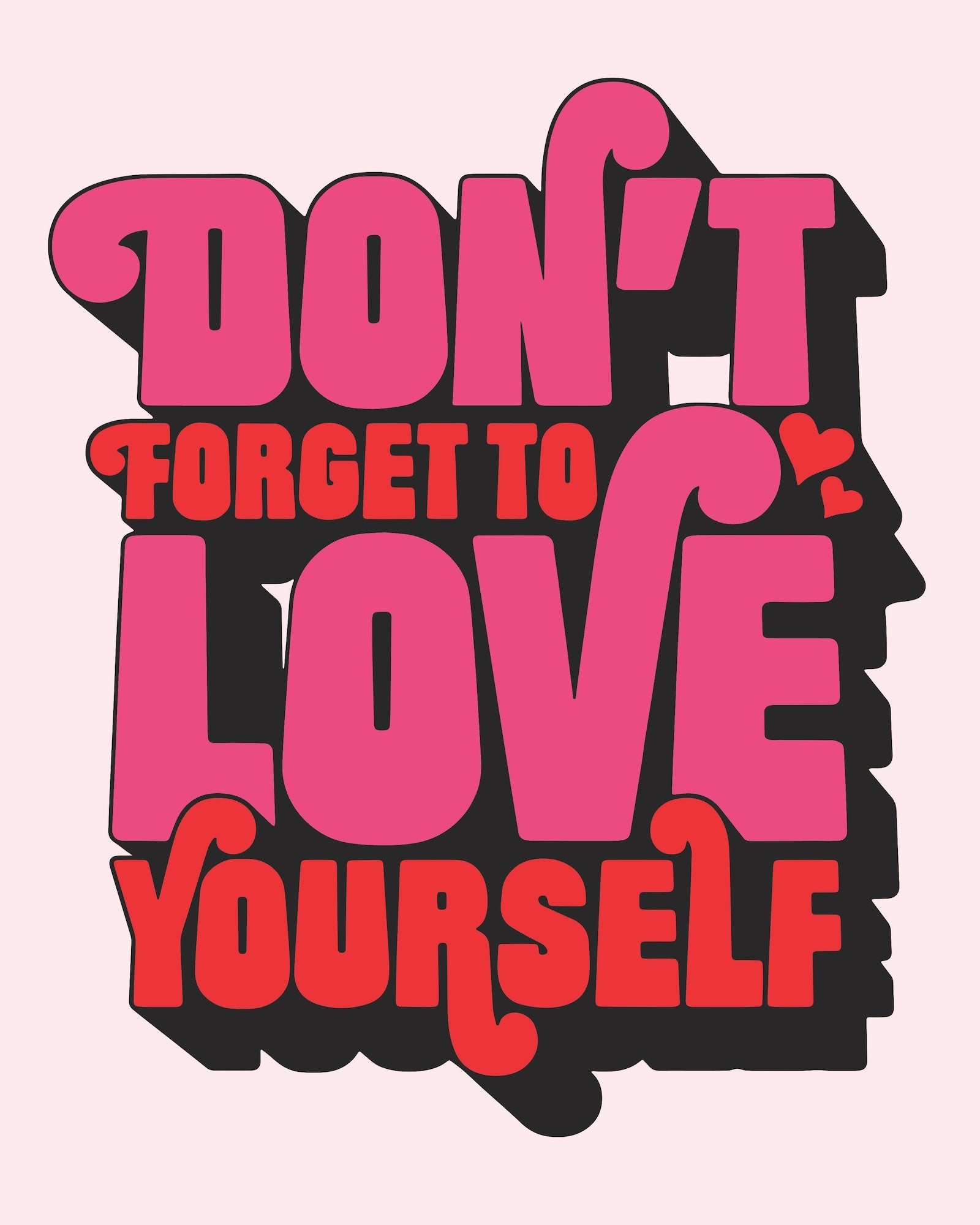 Don't Forget to Love Yourself – White Background – Print – supergraphic.co